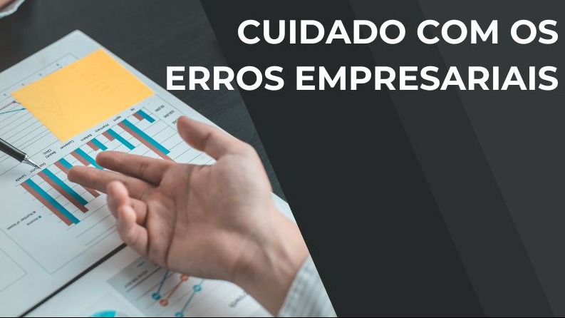 Cuidado com os erros empresariais!